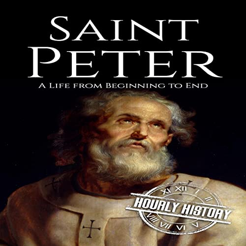 Saint Peter: A Life from Beginning to End by Hourly History episode artwork