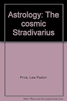 Astrology: The cosmic Stradivarius B0006WQUEM Book Cover