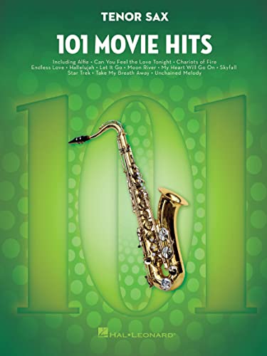 101 Movie Hits – Tenor Sax Sheet Music Collection | Film Score Songbook for Solo Saxophone | Beginner to Intermediate Sax Music Book | Movie Soundtrack Sheet Music for Practice and Performance
