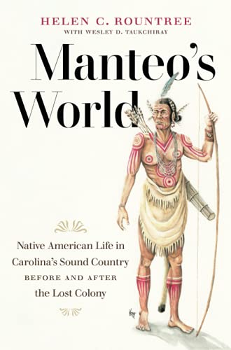 Manteo's World: Native American Life in Carolina's Sound Country before and after the Lost Colony