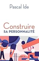 Construire sa personnalité 286679608X Book Cover