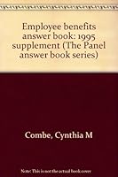 Employee benefits answer book: 1995 supplement (The Panel answer book series) 1567060749 Book Cover
