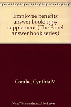 Unknown Binding Employee benefits answer book: 1995 supplement (The Panel answer book series) Book