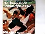  Die Olympischen Sommerspiele 1972 : München, Kiel, Augsburg.