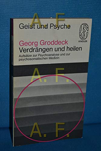 Verdrangen und heilen: Aufsatze zur psychoanalyse