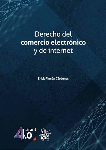 Derecho del Comercio Electrónico y de Internet (Tirant 4.0 -Colombia-)