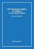 Inheritance Rights of Children in the United States: Cases and Materials 1594604576 Book Cover