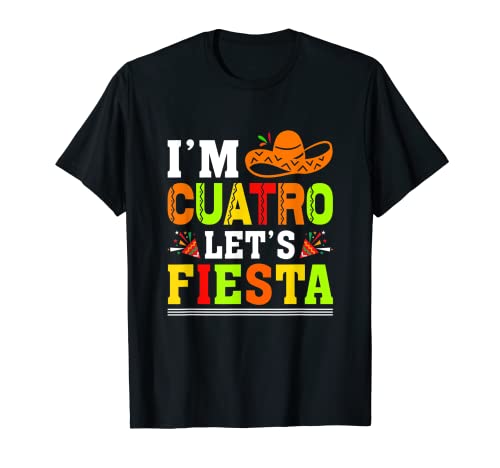 Je suis Cuatro Let's Fiesta Cinco De Mayo Taco Sombrero Mexicain T-Shirt