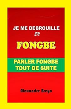 Paperback Je me Débrouille en Fongbé: Parler Fongbé Tout de Suite (French Edition) [French] Book