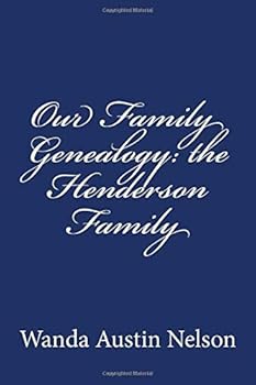 Our Family Genealogy: the Henderson Family