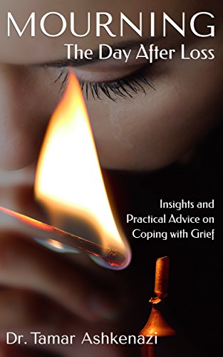 Mourning: The Day After Loss - Insights and Practical Advice on Coping with Grief