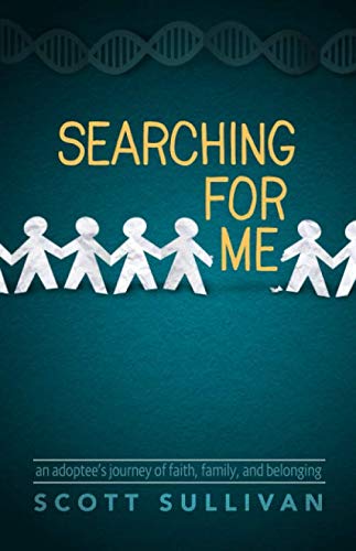 Searching For Me: An Adoptee's Journey of Faith, Family, and Belonging
