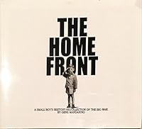 The Home Front - A Small Boy's Sketchy Recollection of the Big War 0578105683 Book Cover