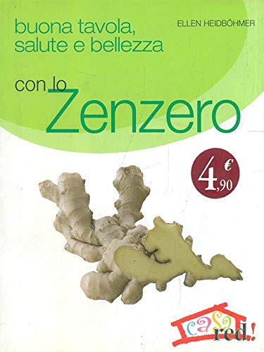 Buona tavola, salute e bellezza con lo zenzero Buona tavola, salute e bellezza con lo zenzero