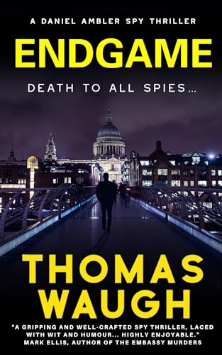 Endgame (Daniel Ambler Spy Thrillers Book 3)