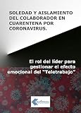 Soledad y aislamiento del colaborador en cuarentena por coronavirus: El rol del líder para gestionar el efecto emo ...