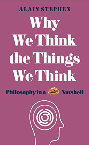 Why We Think the Things We Think