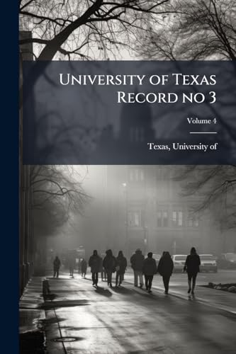 University of Texas Record no 3; Volume 4