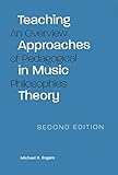 Teaching Approaches in Music Theory, Second Edition: An Overview of Pedagogical Philosophies