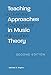 Teaching Approaches in Music Theory, Second Edition: An Overview of Pedagogical Philosophies