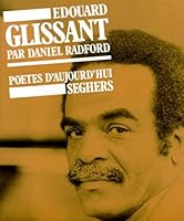 Édouard Glissant: [anthologie] (Poetes daujourdhui) 2221007794 Book Cover