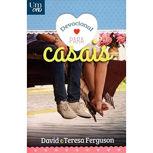Devocional para casais: Aprenda a amadurecer seu casamento com as experiências de david e teresa