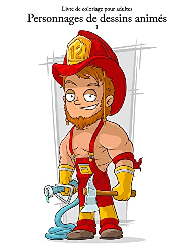 Livre de coloriage pour adultes Personnages de dessins animés 1 (French Edition)