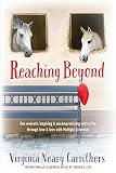 Reaching Beyond: One Woman's Inspiring and Uncompromising Will to Live Through Love and Loss With Multiple Sclerosis