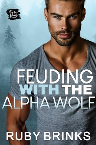 Feuding with the Alpha Wolf: Enemies to Lovers Paranormal Romance