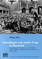 Liberalismus Und Soziale Frage in Osterreich: Deutschliberale Reaktionen Und Einflusse Auf Die Fruhe Osterreichische Arbeiterbewegung 3700109717 Book Cover