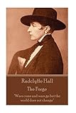 Radclyffe Hall - The Forge: Wars Come and Wars Go But the World Does Not Change