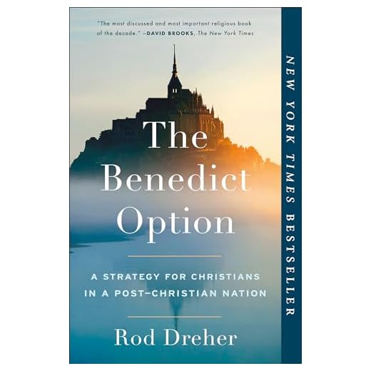 The Benedict Option: A Strategy for Christians in a Post-Christian Nation