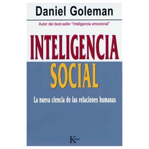 Inteligencia social: La nueva ciencia de las relaciones humanas (Ensayo)