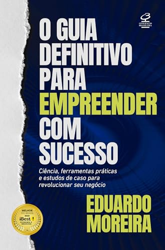 O guia definitivo para empreender com sucesso: Ciência, ferrament...