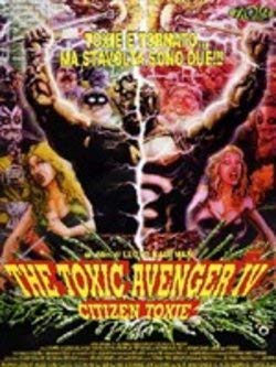 The Toxic Avenger 4 - Citizen Toxie (doppiaggio italiano)