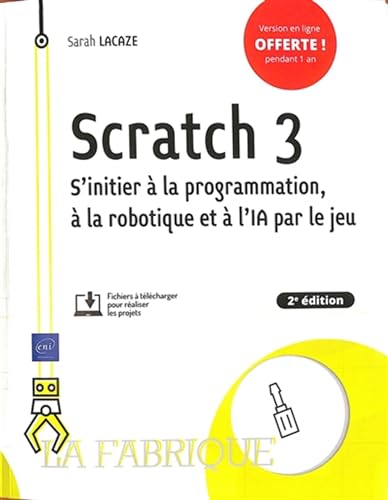 Scratch 3 - S'initier à la programmation, à la robotique et à l’IA par le jeu (2e édition)
