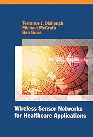 Wireless Sensor Networks for Healthcare Applications Unabridged Edition-Wow! eBook
