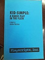 Kid-simple: a Radio Play in the Flesh (A Play) B002NN2B5Y Book Cover
