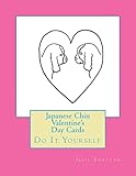 Japanese Chin Valentine's Day Cards: Do It Yourself