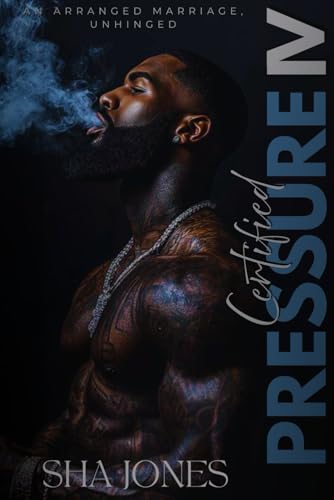 Certified Pressure 4: An Arranged Marriage, Unhinged