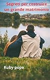  Segreti per costruire un grande matrimonio (Italian Edition)