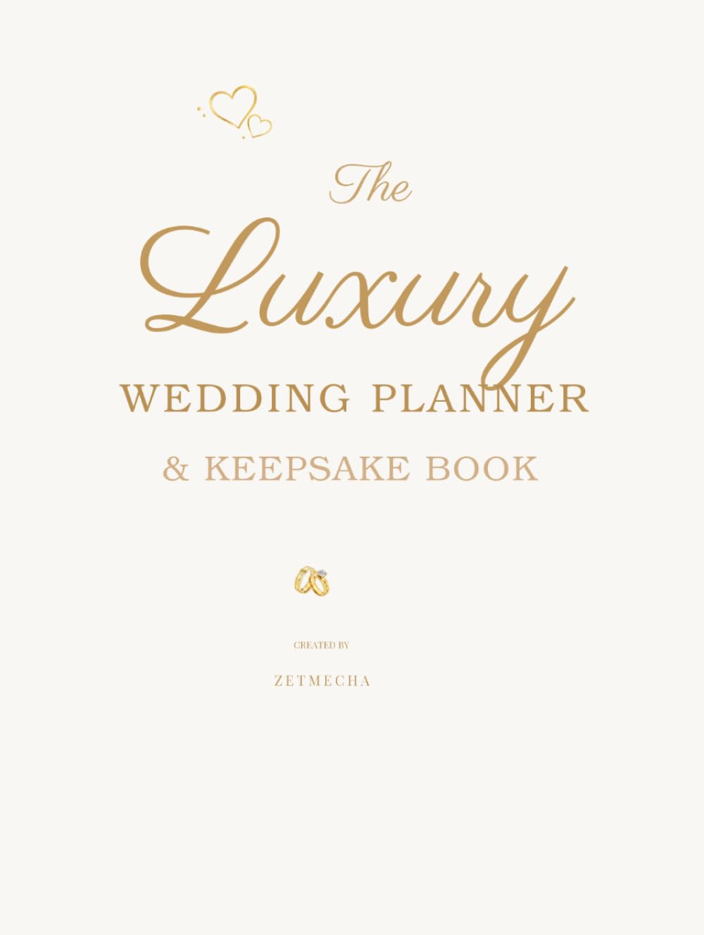 The Luxury Wedding Planner & Keepsake Book: A Complete Wedding Organizer . Memory Journal & Love Story Workbook