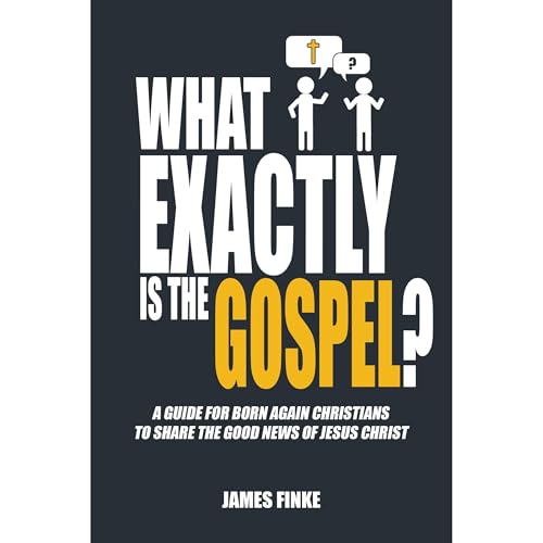 What Exactly is the Gospel? by James Finke episode artwork