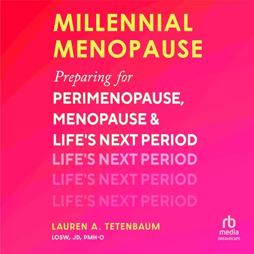 Millennial Menopause Audiolivro Por Lauren A. Tetenbaum LCSW JD PMH-C capa