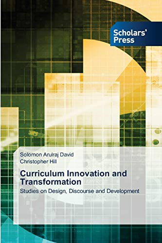 Curriculum Innovation and Transformation: Studies on Design, Discourse and Development