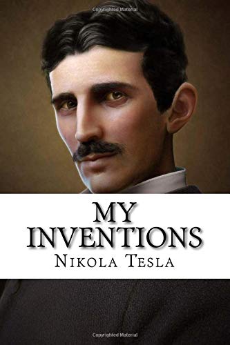 My Inventions: The Autobiography of Nikola Tesla 1726423743 Book Cover
