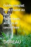  Guide complet de la chasse au lièvre : Techniques, astuces et savoir-faire