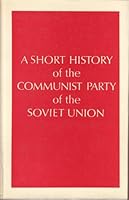 A Short History of the Communist Party of the Soviet Union B0018K1P4G Book Cover