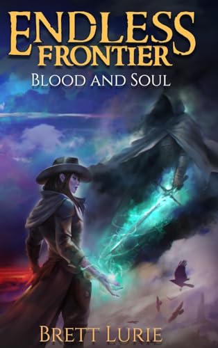 Endless Frontier: Blood and Soul: An Epic Progression Fantasy Adventure
