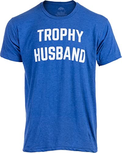 Trophy Husband - Funny Dad Joke Groom Humor Marriage Anniversary Hubby Saying Cute Dude Mens T-Shirt-(Royal XL)